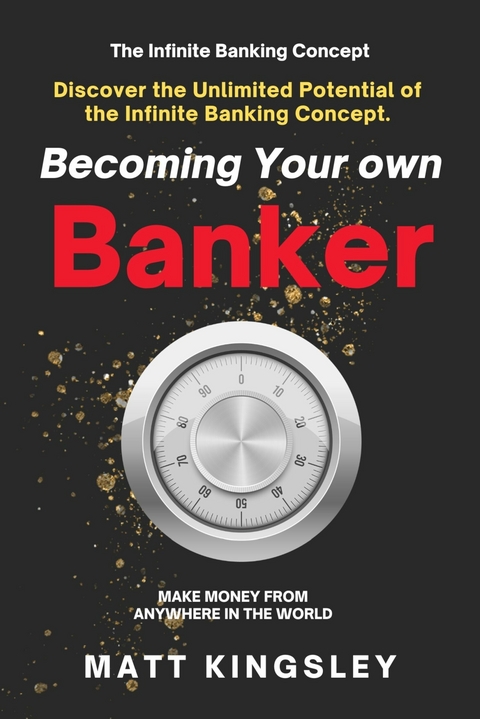 Becoming Your own Infinity Wealth Banker -  Matt Kingsley