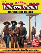 Wildwest-Roman &ndash; Unsterbliche Helden 78 - John Reno