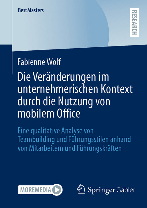 Die Ver&auml;nderungen im unternehmerischen Kontext durch die Nutzung von mobilem Office -  Fabienne Wolf