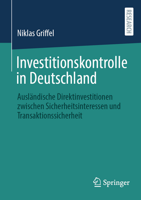 Investitionskontrolle in Deutschland -  Niklas Griffel