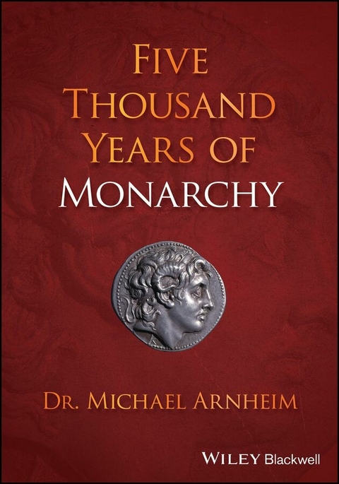 Five Thousand Years of Monarchy - Michael Arnheim