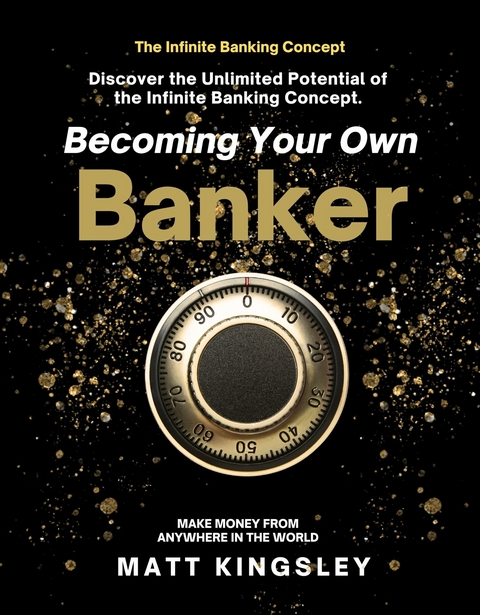 Becoming Your own Infinity Banker -  Matt Kingsley