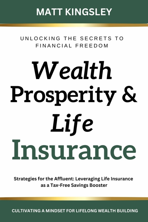 Wealth, Prosperity & Life Insurance -  Matt Kingsley
