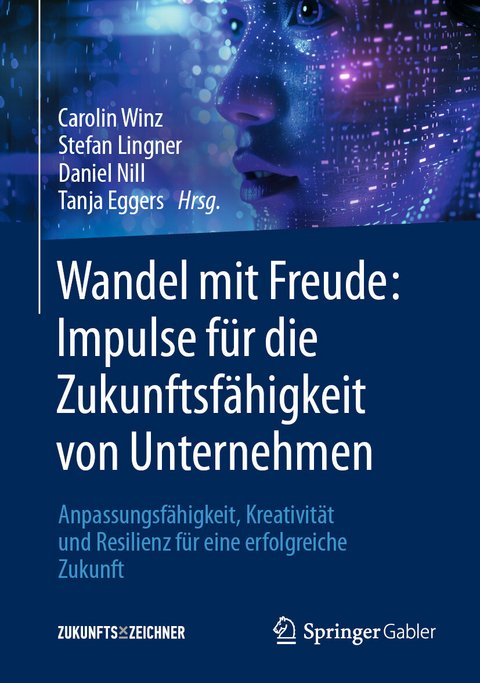 Wandel mit Freude: Impulse f&uuml;r die Zukunftsf&auml;higkeit von Unternehmen - 