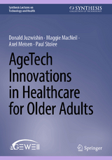 AgeTech Innovations in Healthcare for Older Adults - Donald Juzwishin, Maggie MacNeil, Axel Meisen, Paul Stolee