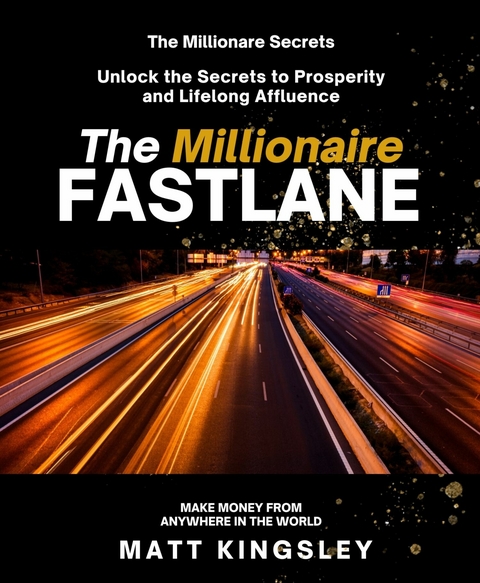 The Millionaire Fastlane -  Matt Kingsley