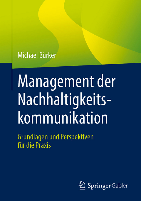 Management der Nachhaltigkeitskommunikation -  Michael B&uuml;rker