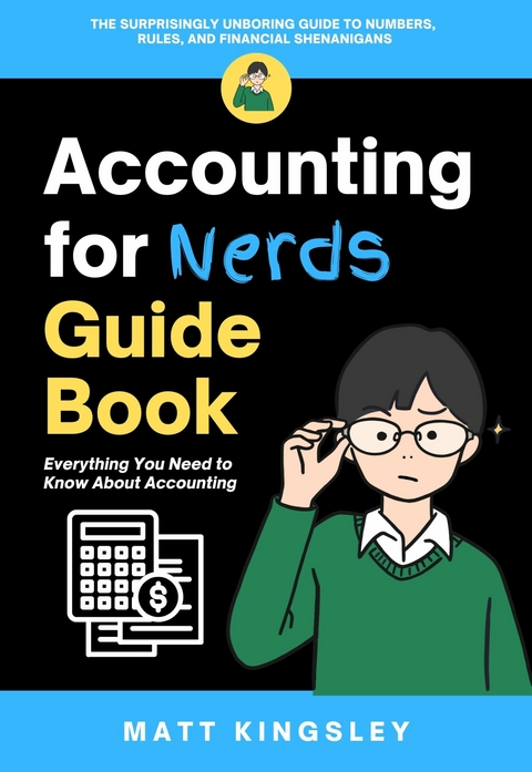 Accounting For Nerds Guide Book -  Matt Kingsley