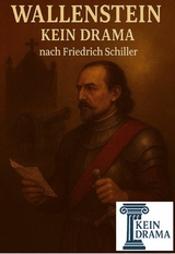 Wallenstein - Kein Drama nach Friedrich Schiller - Anno Stock