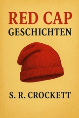 Red Cap Geschichten - S.R. Crockett