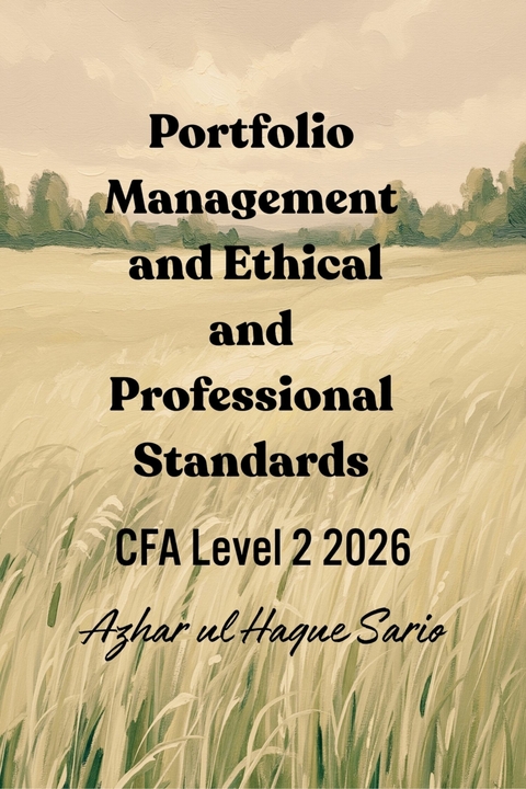 Portfolio Management and Ethical and Professional Standards - Azhar Ul Haque Sario