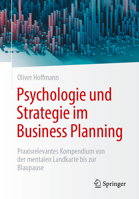 Psychologie und Strategie im Business Planning -  Oliver Hoffmann