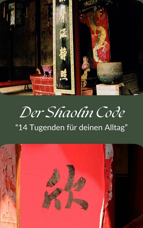 Der Shaolin Code- "14 Tugenden f&uuml;r deinen Alltag" - Tim Dombrowsky
