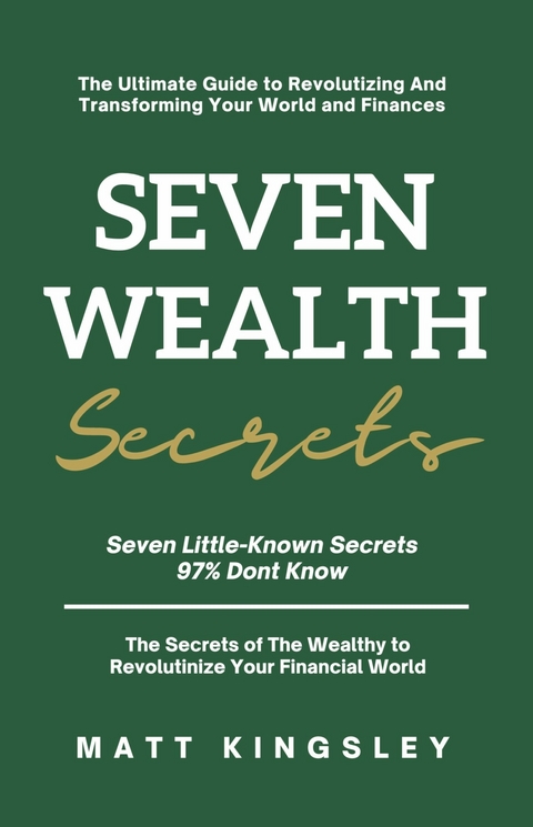 Seven Wealth Secrets -  Matt Kingsley