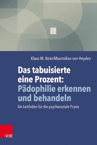 Das tabuisierte eine Prozent: P&auml;dophilie erkennen und behandeln