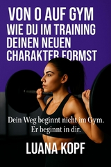 Von 0 auf Gym -  Luana Kopf