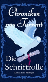 Chroniken aus Tarrent - Annika Faye-Morrigan