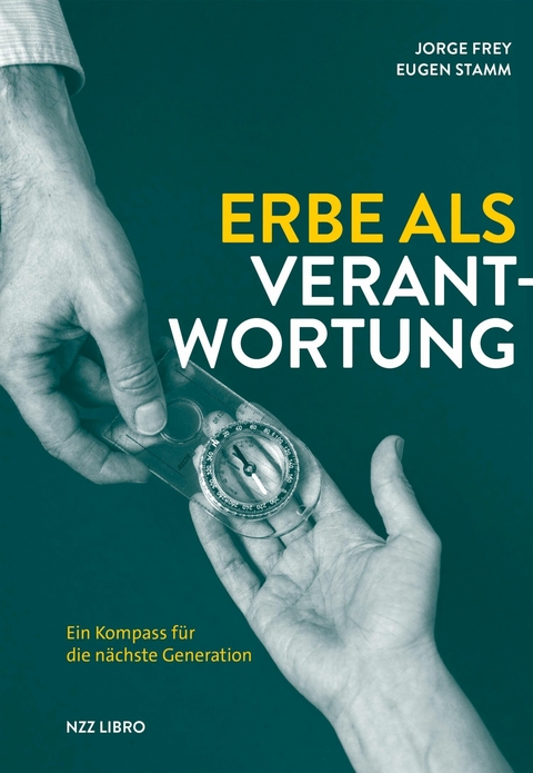 Erbe als Verantwortung -  Jorge Frey,  Eugen Stamm