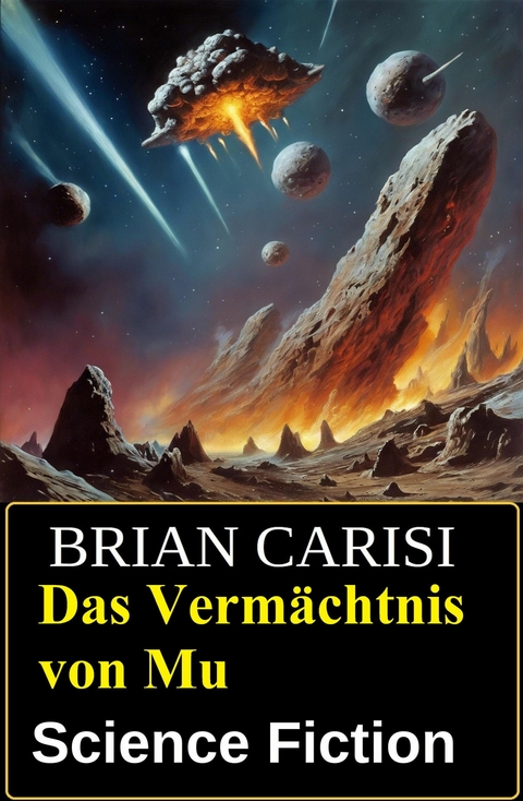 Das Verm&auml;chtnis von Mu: Science Fiction -  Brian Carisi