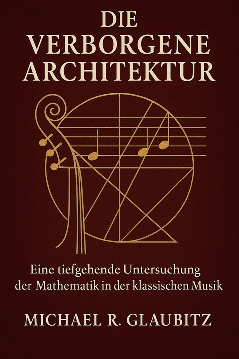 Die verborgene Architektur - Michael R. Glaubitz