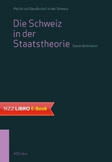 Die Schweiz in der Staatstheorie -  Daniel Br&uuml;hlmeier