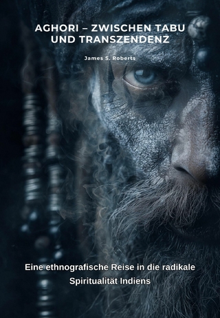 Aghori – Zwischen Tabu und Transzendenz