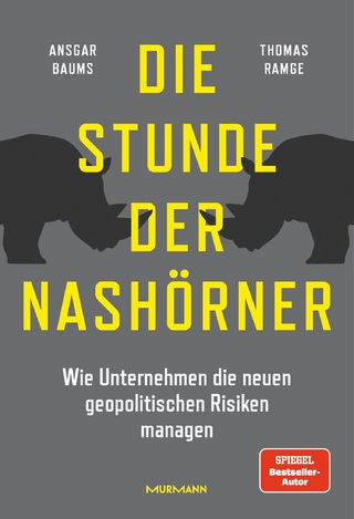 Die Stunde der Nashörner. Wie Unternehmen die neuen geopolitischen Risiken managen.
