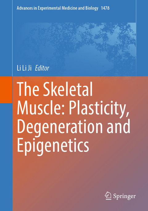 The Skeletal Muscle: Plasticity, Degeneration and Epigenetics - 