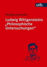 Ludwig Wittgensteins "Philosophische Untersuchungen" - Wolfgang Kienzler