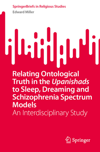 Relating Ontological Truth in the Upanishads to Sleep, Dreaming and Schizophrenia Spectrum Models