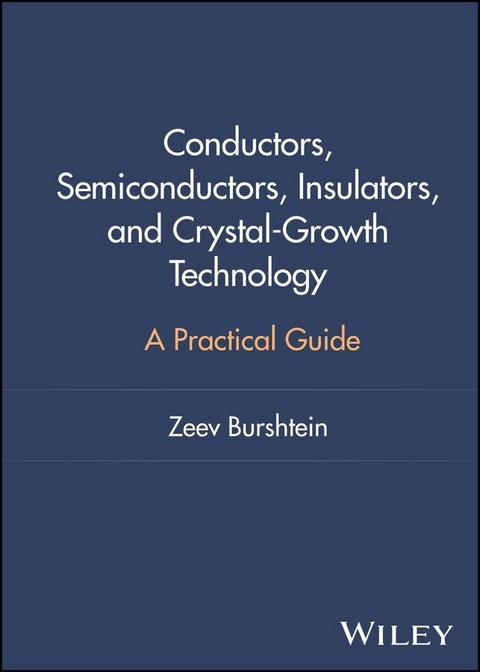 Conductors, Semiconductors, Insulators, and Crystal-Growth Technology - Zeev Burshtein