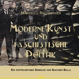 Moderne Kunst und faschistische Politik -  Marcello Rechberger