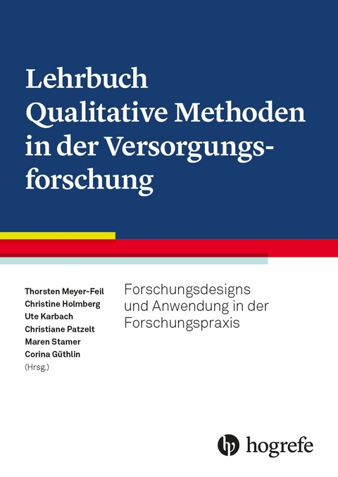 Lehrbuch Qualitative Methoden in der Versorgungsforschung - 