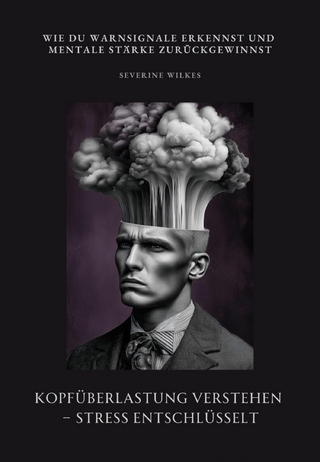 Kopfüberlastung verstehen – Stress entschlüsselt