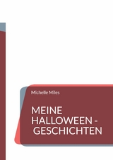 Meine Halloween - Geschichten - Michelle Miles