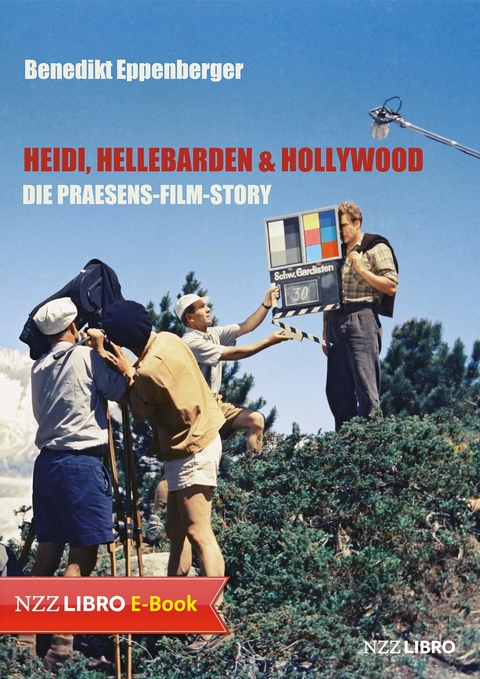 Heidi, Hellebarden & Hollywood -  Benedikt Eppenberger