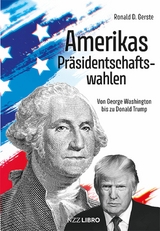 Amerikas Pr&auml;sidentschaftswahlen -  Ronald D. Gerste