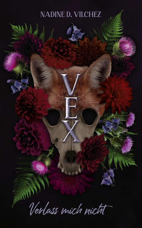 Vex - Verlass mich nicht - Nadine D. Vilchez