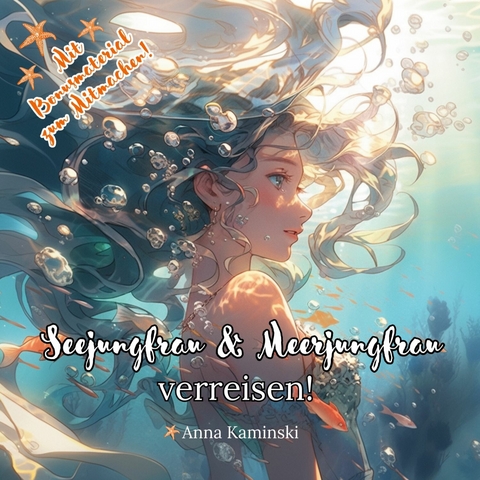 Seejungfrau und Meerjungfrau verreisen! - Anna Kaminski
