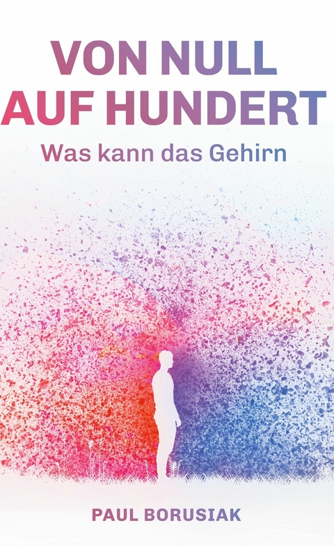 Von Null auf Hundert - Paul Borusiak
