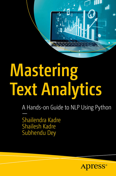 Mastering Text Analytics -  Shailendra Kadre,  Shailesh Kadre,  Subhendu Dey