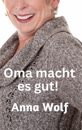 Oma macht es gut - Anna Wolf