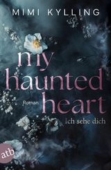 My Haunted Heart &ndash; Ich sehe dich - Mimi Kylling