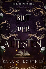 Blut der &Auml;ltesten - Sara C. Roethle