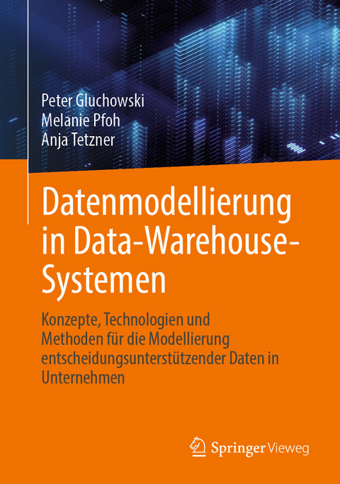 Datenmodellierung in Data-Warehouse-Systemen -  Peter Gluchowski,  Melanie Pfoh,  Anja Tetzner