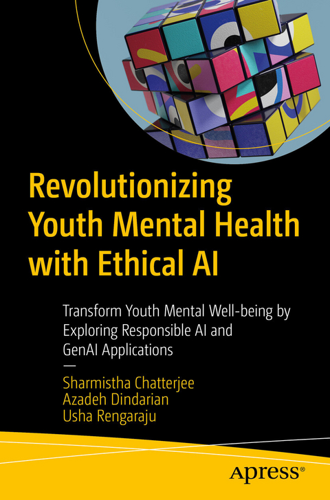 Revolutionizing Youth Mental Health with Ethical AI -  Sharmistha Chatterjee,  Azadeh Dindarian,  Usha Rengaraju