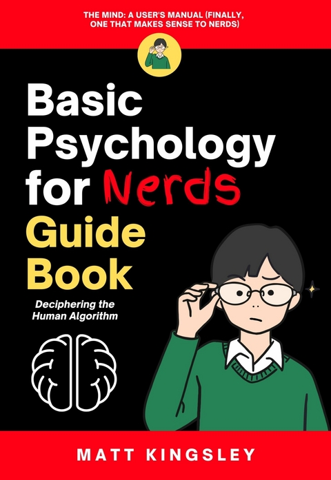 Basic Psychology for Nerds Guide Book -  Matt Kingsley