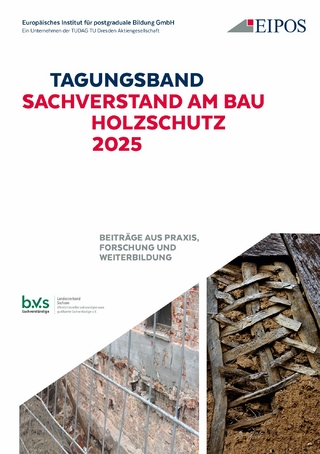 Tagungsband der EIPOS-Sachverständigentage: Sachverstand am Bau – Holzschutz 2025