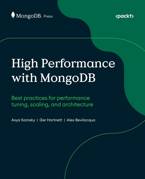 High Performance with MongoDB -  Alex Bevilacqua,  Ger Hartnett,  Asya Kamsky