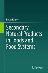 Secondary Natural Products in Foods and Food Systems -  Bryan Hanley